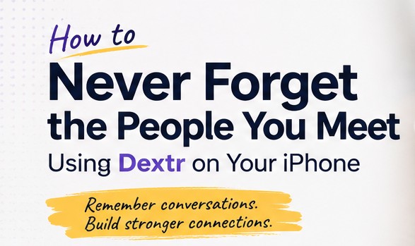 How to Never Forget the People You Meet Again Using This Tool on Your iPhone